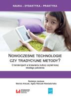 Okładka książki Nowoczesne technologie czy tradycyjne metody?