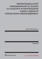Okładka książki Odpowiedzialność odszkodowawcza banku za wadliwe wypowiedzenie umowy kredytu udzielonego przedsiębio