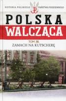 Opakowanie Polska Walcząca Tom 38 Zamach na Kutscherę