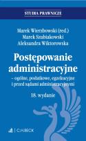 Okładka książki Postępowanie administracyjne - ogólne, podatkowe, egzekucyjne i przed sądami administracyjnymi
