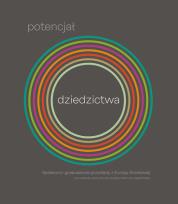 Okładka książki Potencjał dziedzictwa Społeczno-gospodarcze przykłady z Europy Środkowej