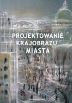 Okładka książki Projektowanie krajobrazu miasta