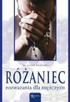 Okładka książki Różaniec rozważania dla mężczyzn