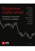 Okładka książki Ryzykować trzeba umieć  Inwestorzy od kuchni o Forexie i o giełdzie / Giełda Podstawy