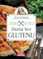 Okładka książki Siostra Maria - Dania bez glutenu - Zdrowa Kuchnia