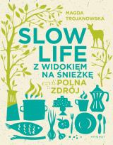 Okładka książki Slow Life z widokiem na Śnieżkę, czyli Polna Zdrój