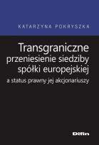 Okładka książki Transgraniczne przeniesienie siedziby spółki europejskiej a status prawny jej akcjonariuszy
