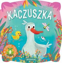 Okładka książki Ulubione zwierzaki malucha. Kaczuszka