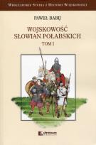 Okładka książki Wojskowość Słowian Połabskich Tom 1
