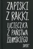 Okładka książki Zapiski z Rakki. Ucieczka z Państwa Islamskiego