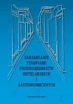 Okładka książki Zarządzanie finansami przedsiębiorstw hotelarskich