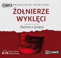 Okładka książki Żołnierze wyklęci Sześciu z tysięcy - Audiobook