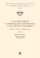 Okładka książki Antytrynitaryzm w Pierwszej Rzeczypospolitej w kontekście europejskim