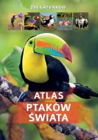 Okładka książki Atlas ptaków świata. 250 gatunków