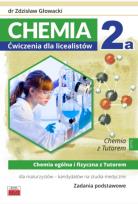 Okładka książki Chemia 2a Ćwiczenia dla licealistów Chemia ogólna i fizyczna z Tutorem dla maturzystów