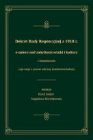 Opakowanie Dekret Rady Regencyjnej z 1918 r. o opiece nad zabytkami sztuki i kultury z komentarzem, czyli eseje