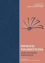 Okładka książki Edukacja polonistyczna wobec przemian kulturowych