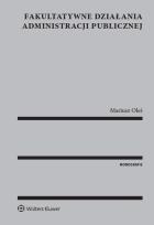 Okładka książki Fakultatywne działania administracji publicznej