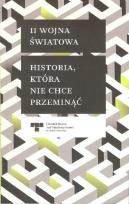 Okładka książki II Wojna Światowa Historia która nie chce przeminąć