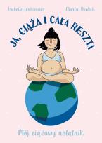 Okładka książki Ja, ciąża i cała reszta