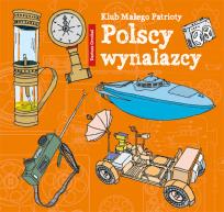 Okładka książki Klub Małego Patrioty Polscy wynalazcy