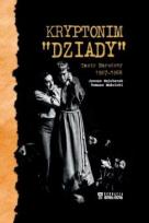 Okładka książki Kryptonim ,,Dziady