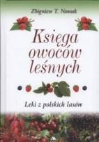Okładka książki Księga owoców leśnych. Leki z polskich lasów