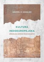 Okładka książki Kultura indoeuropejska Antropologia wspólnot prehistorycznych