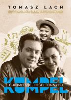 Okładka książki Kumpel. O Komedzie, Zośce i innych