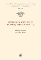 Okładka książki Luteranizm w kulturze Pierwszej Rzeczypospolitej Tom 8