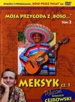 Okładka książki Moja przygoda z „Boso…` Tom 2. Meksyk cz. 1 (booklet DVD)
