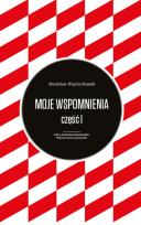 Okładka książki Moje wspomnienia Stanisław Wojciechowski Tom 1-2