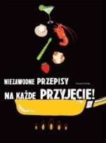 Okładka książki Niezawodne przepisy na każde przyjęcie!