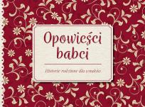 Okładka książki Opowieści babci. Historie rodzinne dla wnuków