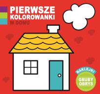 Okładka książki Pierwsze Kolorowanki W domu