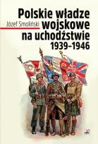 Okładka książki Polske władze wojskowe na uchodźstwie 1939-1946