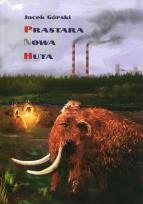 Okładka książki Prastara Nowa Huta