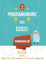Okładka książki Programowanie dla dzieci 2 Zaprogramuj animacje