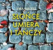 Okładka książki Słońce umiera i tańczy. Audiobook