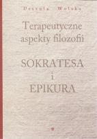 Okładka książki Terapeutyczne aspekty filozofii Sokratesa i Epikura