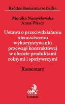 Okładka książki Ustawa o przeciwdziałaniu nieuczciwemu wykorzystaniu przewagi kontraktowej w obrocie produktami roln