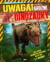 Okładka książki Uwaga! Groźne dinozaury