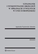 Okładka książki Uznawanie i wykonywanie orzeczeń w sprawach cywilnych w Unii Europejskiej