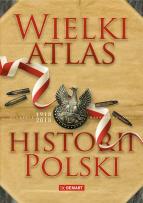Okładka książki Wielki atlas historii Polski 2017