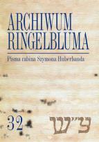 Okładka książki Archiwum Ringelbluma Konspiracyjne Archiwum Getta Warszawy Tom 32 Pisma rabina Szymona Huberbanda