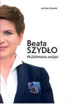 Okładka książki Beata Szydło Przerwana misja?