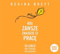Okładka książki Bóg zawsze znajdzie Ci pracę. Audiobook