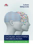 Okładka książki Choroba afektywna dwubiegunowa Trudności diagnostyczne