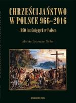 Okładka książki Chrześcijaństwo w Polsce 966-2016