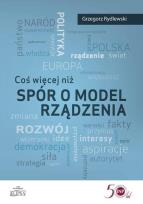 Okładka książki Coś więcej niż spór o model rządzenia